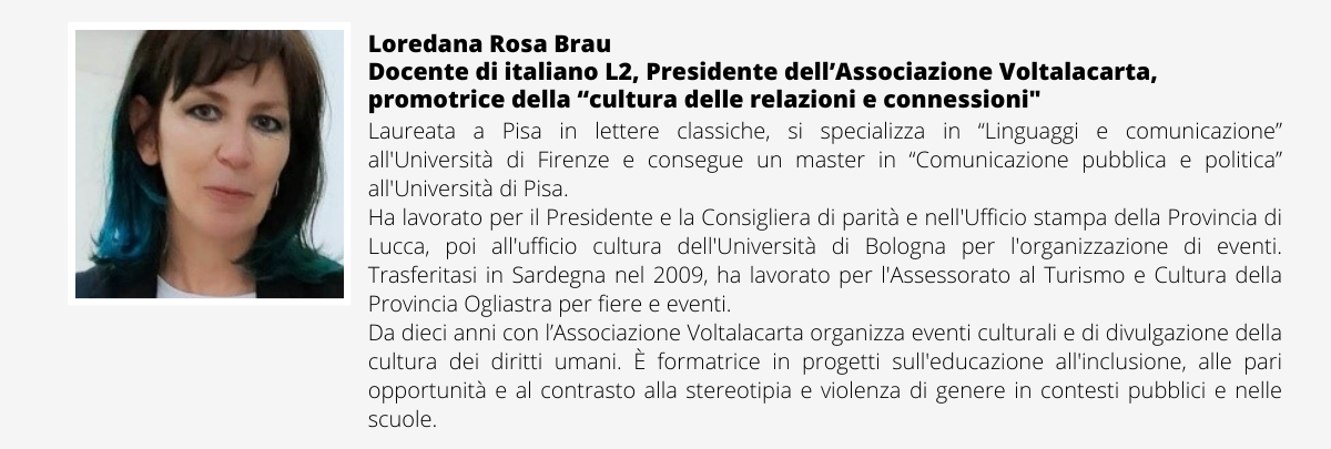 Loredana Rosa Brau, Docente di italiano L2, Presidente dell’Associazione Voltalacarta, promotrice della “cultura delle relazioni e connessioni"